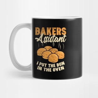 Bakers Assistant - I Put the Bun In The Oven Mug